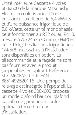 Cassette 4 voies 600 X 600 - 6.4 kWatts - R32/R410 - Mitsubishi Electric - Réf : SLZ-M60FA2