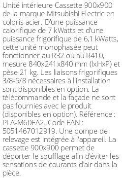 Cassette 4 voies 900 X 900 - 7 kWatts - R32/R410 - Mitsubishi Electric - Réf : PLA-M60EA2