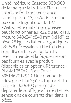 Cassette 4 voies 900 X 900 - 13.5 kWatts - R32/R410 - Mitsubishi Electric - Réf : PLA-M125EA2