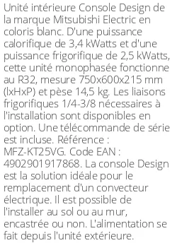 Console Design - 3.4 kWatts - R32 - Mitsubishi Electric - Réf : MFZ-KT25VG