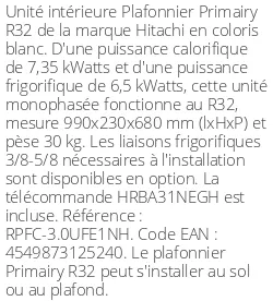 Plafonnier Primairy - R32 - 7.35 kWatts - R32 - Hitachi - Réf : RPFC-3.0UFE1NH