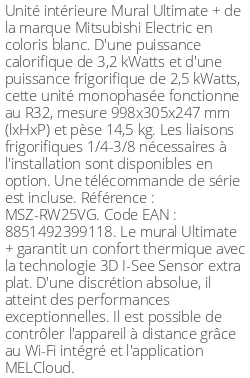 Split mural Ultimate + - 3.2 kWatts - R32 - Mitsubishi Electric - Réf : MSZ-RW25VG