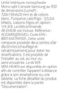 Console - 3.5 kWatts - R32 - Samsung - Réf : AC026RNJDKG/EU