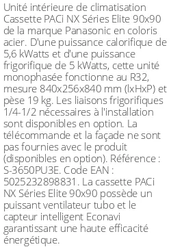 Cassette 4 voies PACi NX Séries Elite 900 X 900 - 5.6 kWatts - R32 - Panasonic - Réf : S-3650PU3E