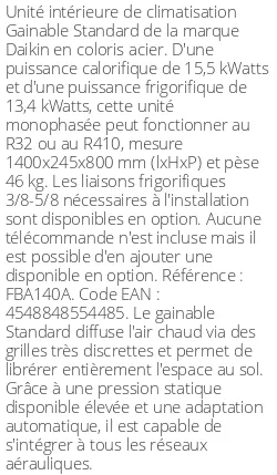 Gainable Standard - 15.5 kWatts - R32/R410 - Daikin - Réf : FBA140A