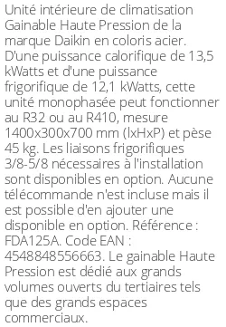 Gainable Haute Pression - 13.5 kWatts - R32/R410 - Daikin - Réf : FDA125A