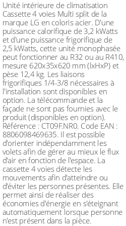 Cassette 4 voies Multi split - 3.2 kWatts - R32/R410 - LG - Réf : CT09F.NR0