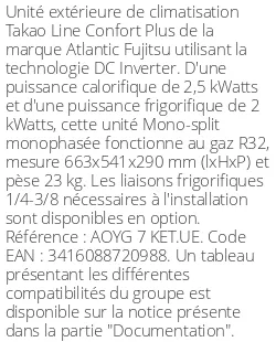 Unité extérieure Takao Line Confort Plus 2,5 kWatts - R32 - Atlantic Fujitsu - Réf : AOYG 7 KET.UE