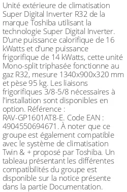 Unité extérieure Super Digital Inverter 16 kWatts - R32 - Toshiba - Réf : RAV-GP1601AT8-E