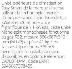 Unité extérieure Easy Smart 6.5 kWatts - R32 - Hisense - Réf : CA70BT1AW