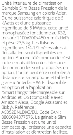 Gainable Slim Basse Pression - 6 kWatts - R32 - Samsung - Réf : AC052BNLDKG/EU