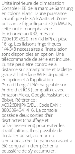 Console HEE - 3.5 kWatts - R32 - Samsung - Réf : AC026BNJPKG/EU