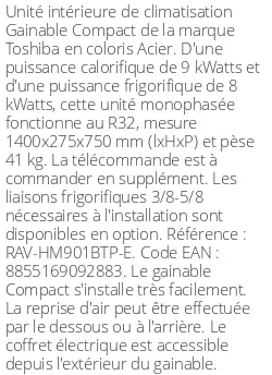 Gainable Compact - 9 kWatts - R32 - Toshiba - Réf : RAV-HM901BTP-E