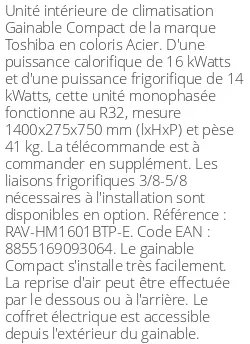 Gainable Compact - 16 kWatts - R32 - Toshiba - Réf : RAV-HM1601BTP-E