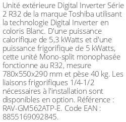 Unité extérieure Digital Inverter Série 2 - 5.3 kWatts Monophasé - R32 - Toshiba - Réf : RAV-GM562ATP-E
