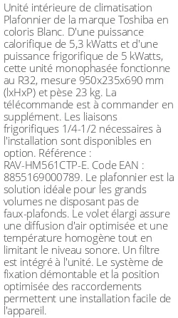Plafonnier - 5.6 kWatts - R32 - Toshiba - Réf : RAV-HM561CTP-E