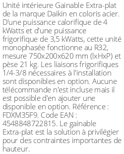 Gainable Extra-plat - 4 kWatts - R32 - Daikin - Réf : FDXM35F9