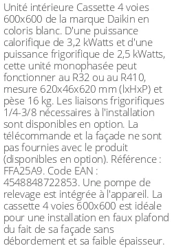 Cassette 4 voies 600 X 600 - 3.2 kWatts - R32/R410 - Daikin - Réf : FFA25A9