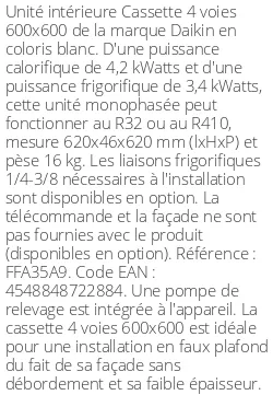 Cassette 4 voies 600 X 600 - 4.2 kWatts - R32/R410 - Daikin - Réf : FFA35A9