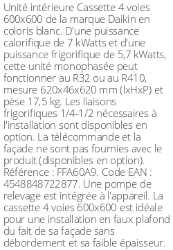 Cassette 4 voies 600 X 600 - 7 kWatts - R32/R410 - Daikin - Réf : FFA60A9