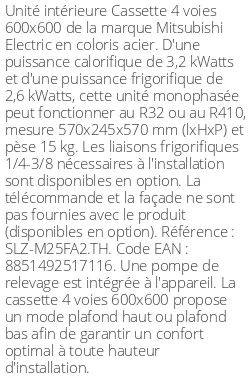 Cassette 4 voies 600 X 600 - 3.2 kWatts - R32/R410 - Mitsubishi Electric - Réf : SLZ-M25FA2