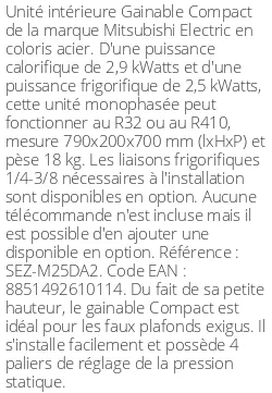Gainable Compact - 2.9 kWatts - R32/R410 - Mitsubishi Electric - Réf : SEZ-M25DA2
