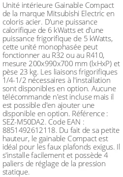 Gainable Compact - 6 kWatts - R32/R410 - Mitsubishi Electric - Réf : SEZ-M50DA2