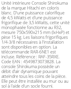 Console Shirokuma - 4.5 kWatts - R32 - Hitachi - Réf : RAF-35RXE